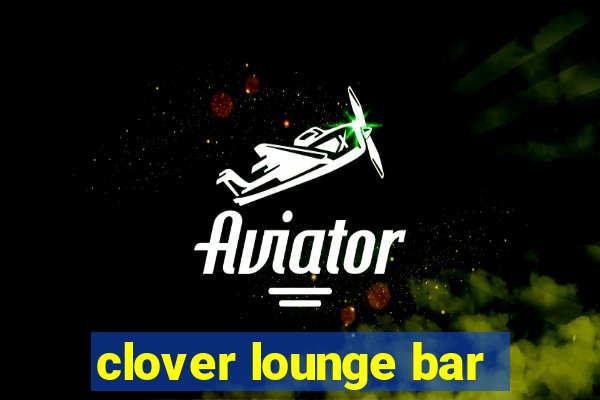 clover lounge bar