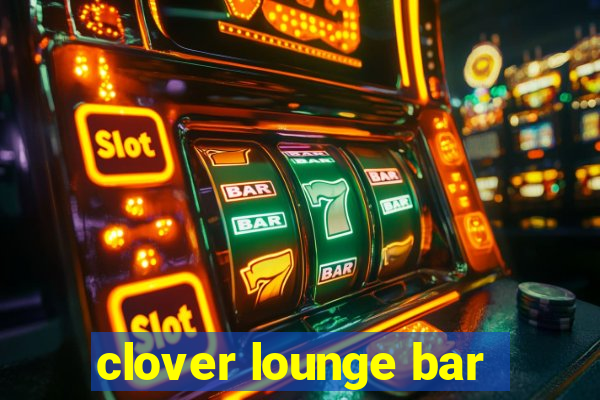 clover lounge bar