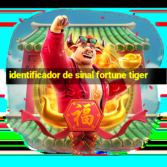 identificador de sinal fortune tiger