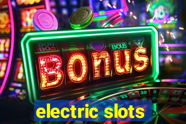 electric slots