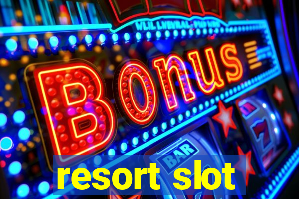 resort slot