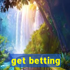 get betting