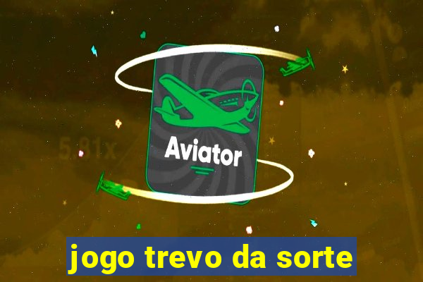 jogo trevo da sorte