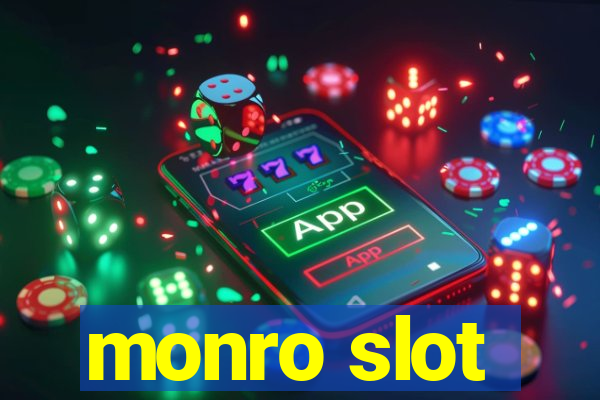 monro slot