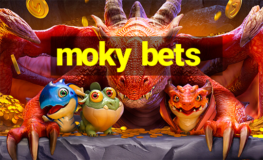 moky bets