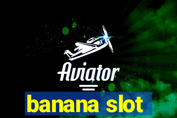 banana slot