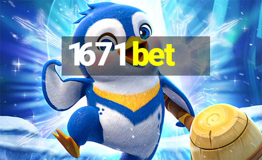 1671 bet