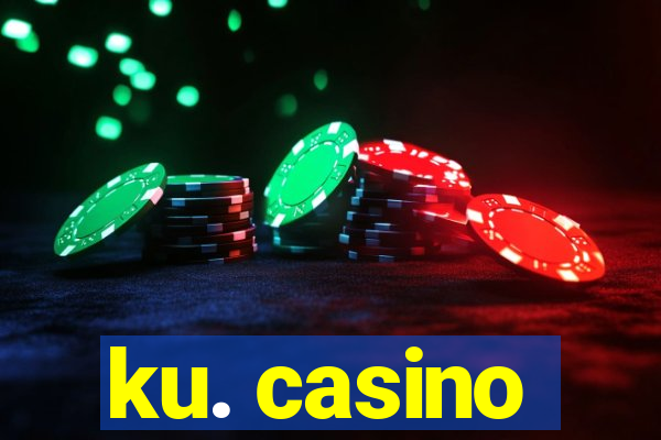 ku. casino