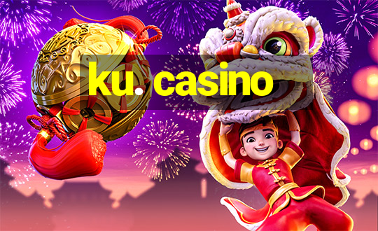 ku. casino