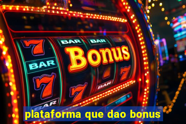 plataforma que dao bonus