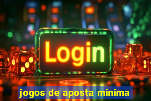 jogos de aposta minima