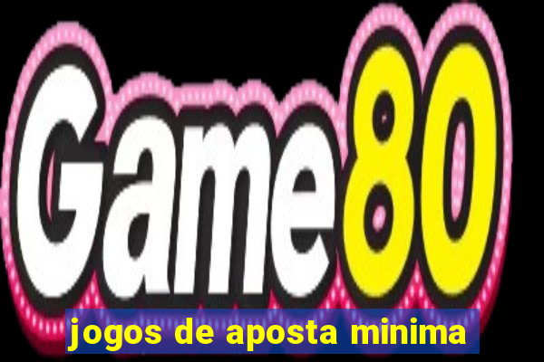 jogos de aposta minima