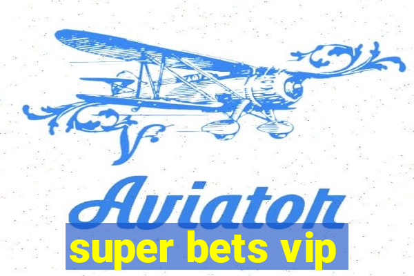 super bets vip