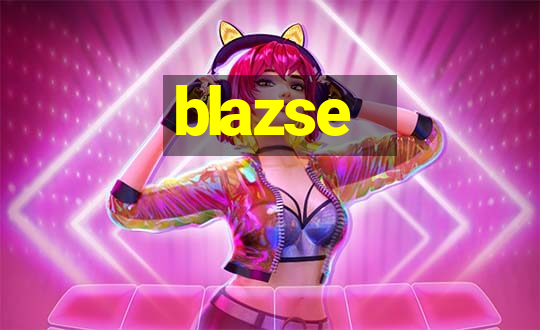 blazse