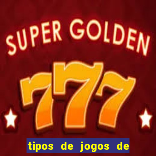 tipos de jogos de azar online