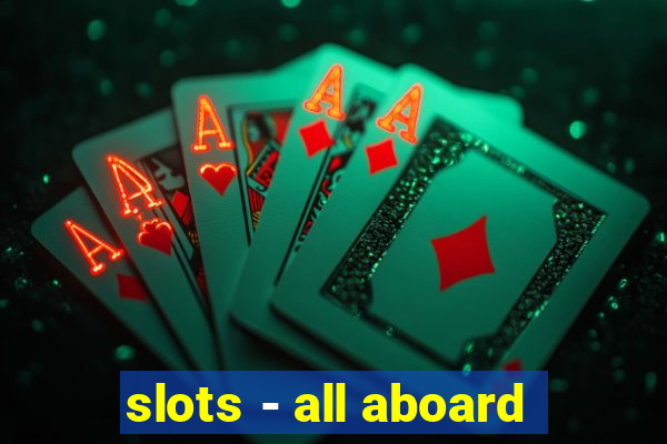 slots - all aboard