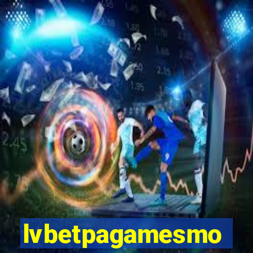 lvbetpagamesmo