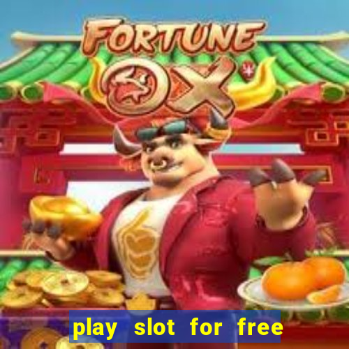 play slot for free no download