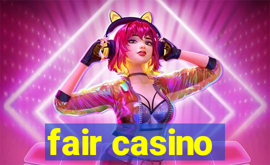 fair casino