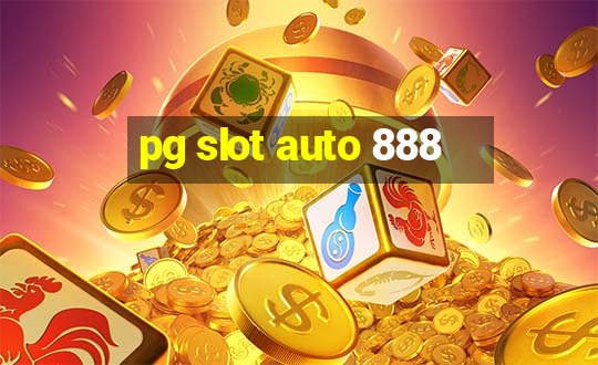 pg slot auto 888