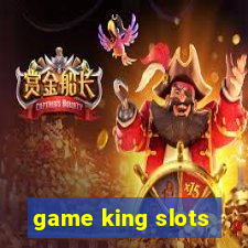 game king slots