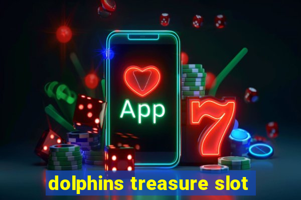 dolphins treasure slot