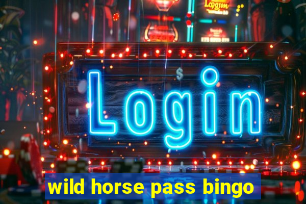 wild horse pass bingo