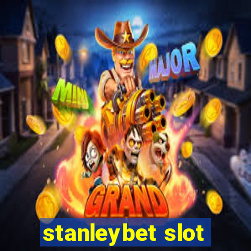 stanleybet slot