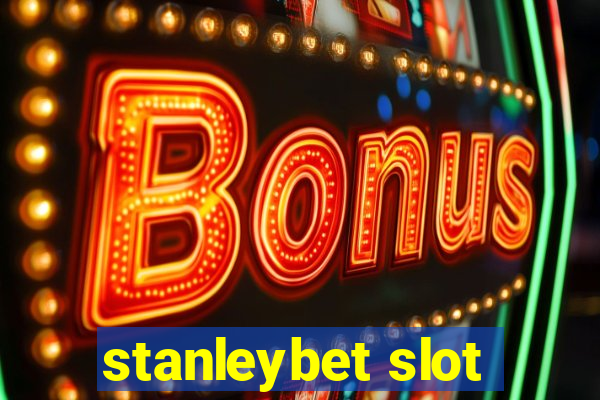 stanleybet slot