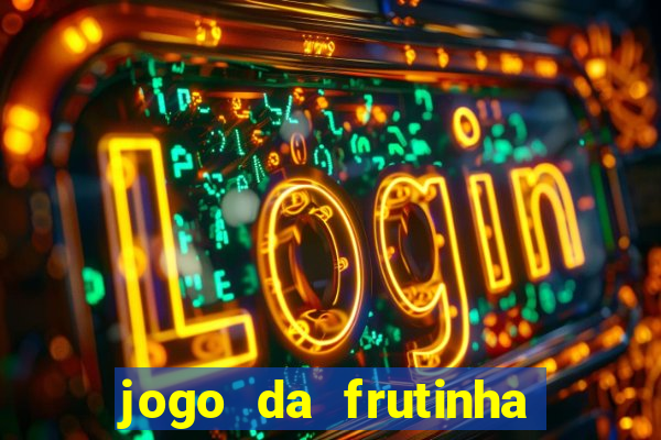 jogo da frutinha aposta 1 real