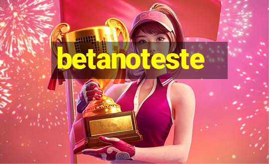 betanoteste