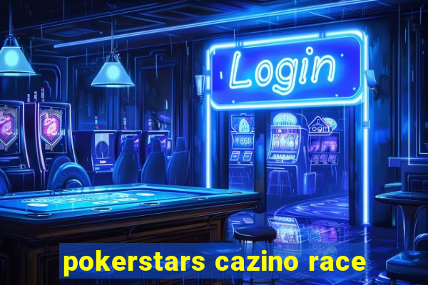 pokerstars cazino race