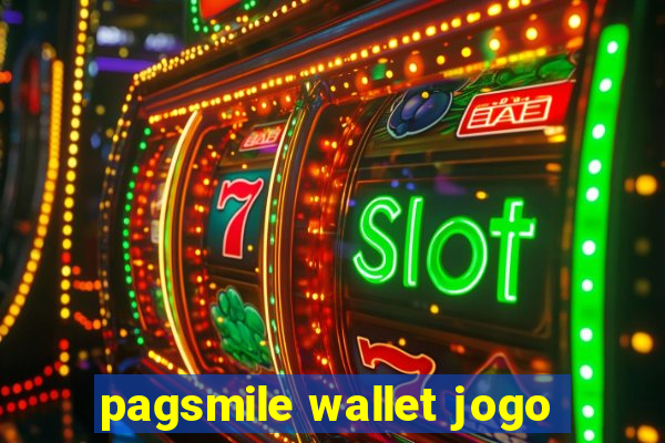 pagsmile wallet jogo