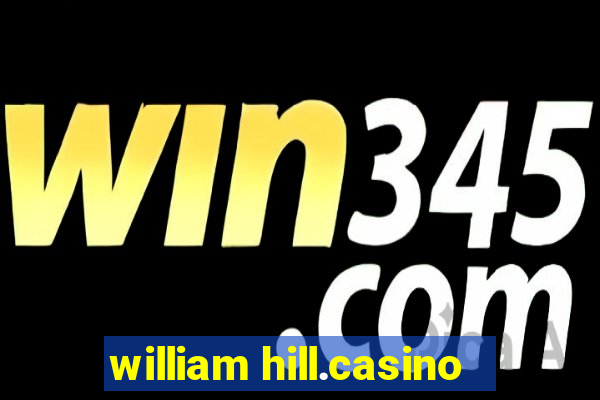 william hill.casino