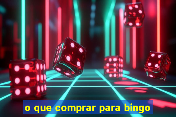 o que comprar para bingo