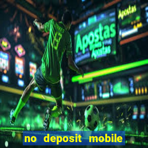 no deposit mobile casino bonus uk