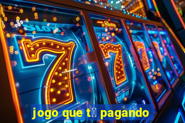 jogo que t谩 pagando