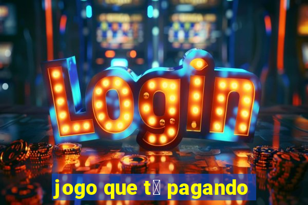 jogo que t谩 pagando