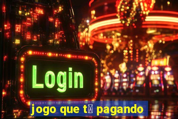 jogo que t谩 pagando