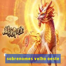 sobrenomes velho oeste