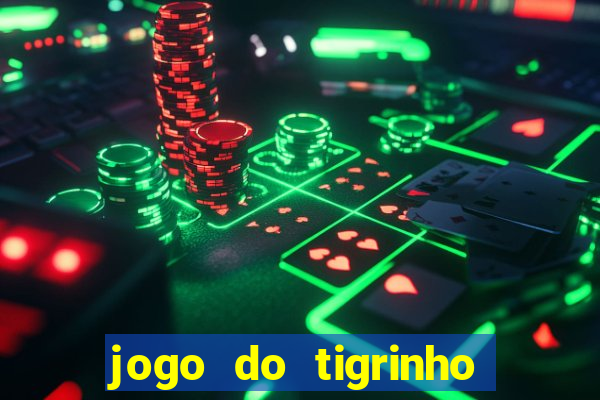 jogo do tigrinho galera bet