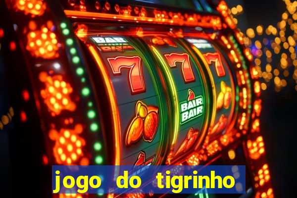 jogo do tigrinho galera bet