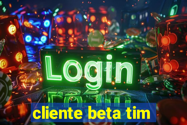 cliente beta tim