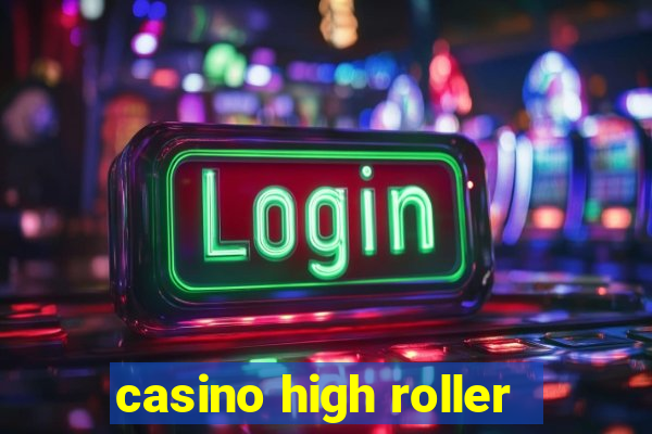 casino high roller