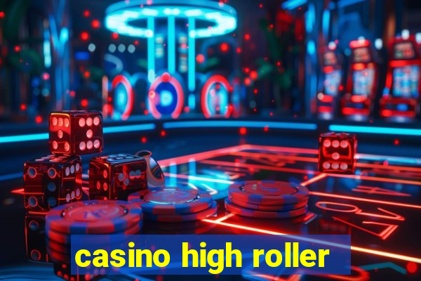 casino high roller