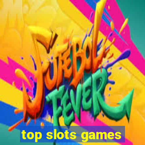 top slots games