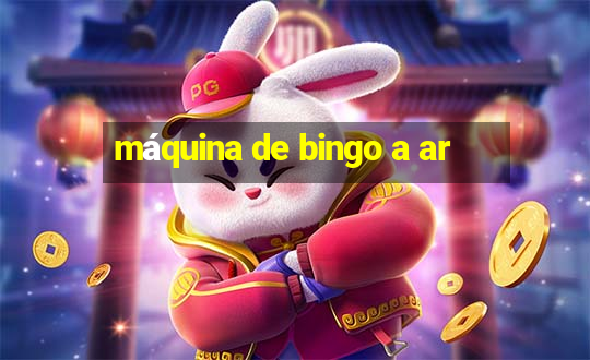 máquina de bingo a ar