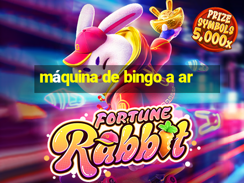 máquina de bingo a ar