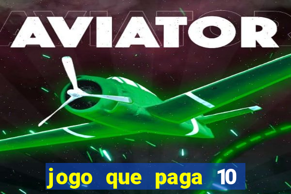 jogo que paga 10 reais no cadastro