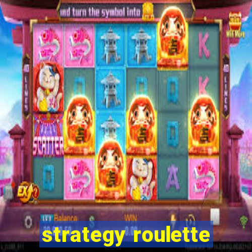 strategy roulette